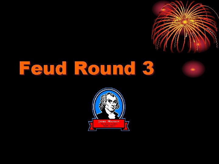 Feud Round 3 