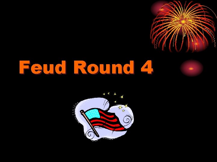 Feud Round 4 