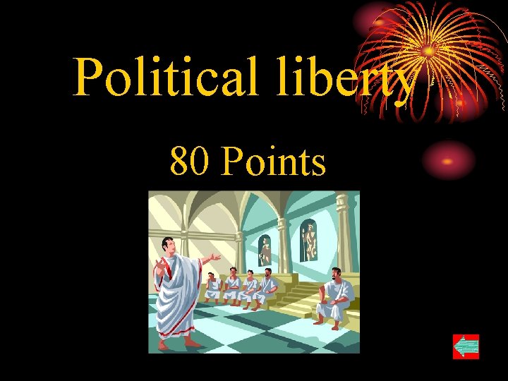 Political liberty 80 Points 