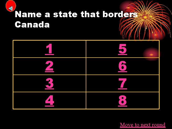 Name a state that borders Canada 1 2 3 4 5 6 7 8