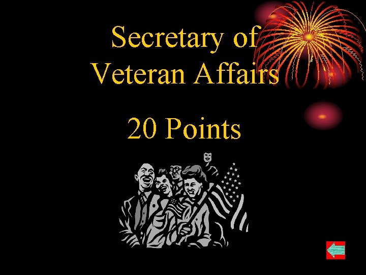 Secretary of Veteran Affairs 20 Points 