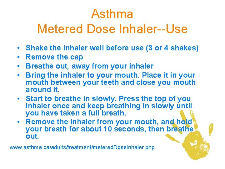 Asthma Metered Dose Inhaler--Use • • Shake the inhaler well before use (3 or