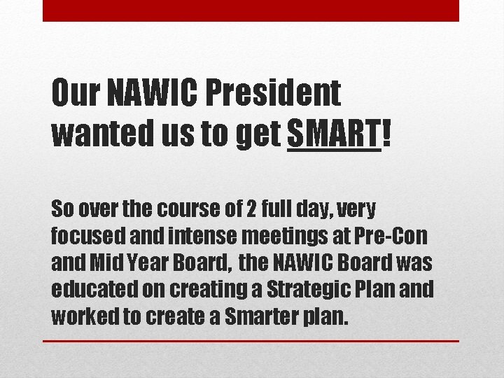 Our NAWIC President wanted us to get SMART! So over the course of 2