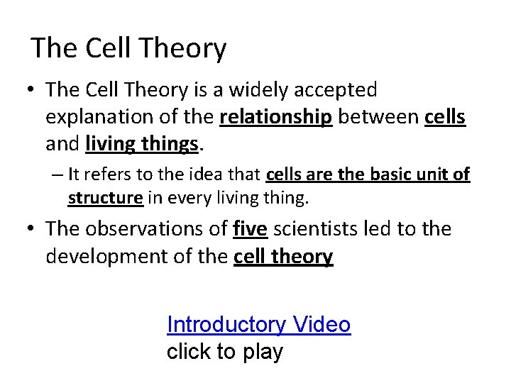 The Cell Theory • The Cell Theory is a widely accepted explanation of the The Cell Theory • The Cell Theory is a widely accepted explanation of the