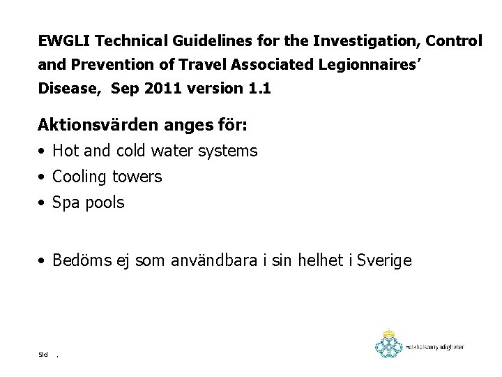 EWGLI Technical Guidelines for the Investigation, Control and Prevention of Travel Associated Legionnaires’ Disease,