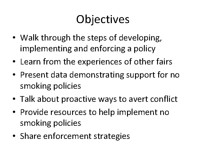 Objectives • Walk through the steps of developing, implementing and enforcing a policy •