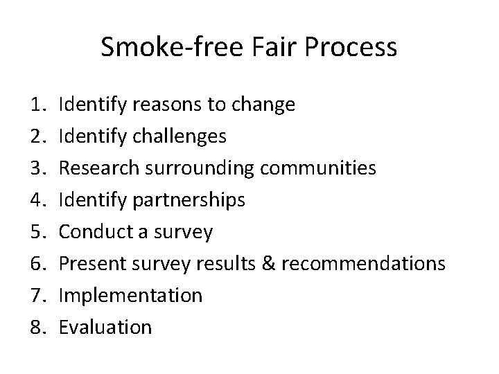 Smoke-free Fair Process 1. 2. 3. 4. 5. 6. 7. 8. Identify reasons to