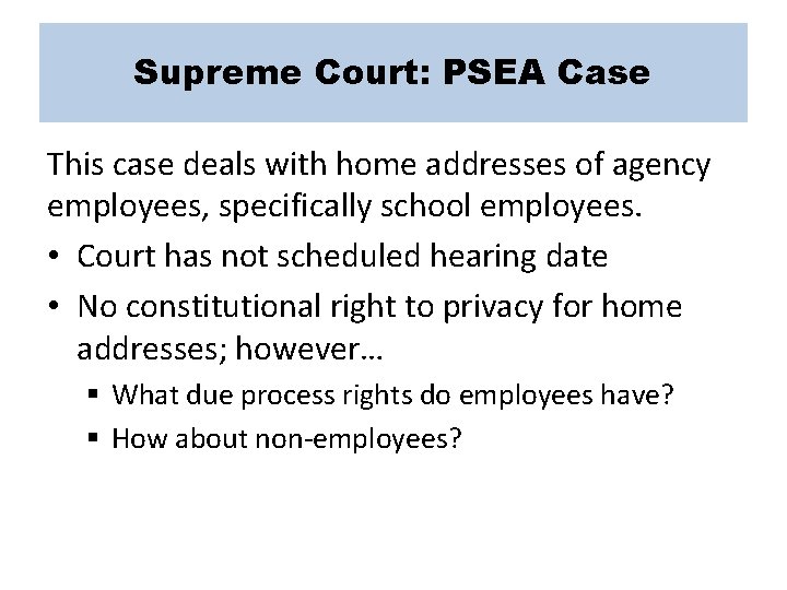 Supreme Court: PSEA Case This case deals with home addresses of agency employees, specifically