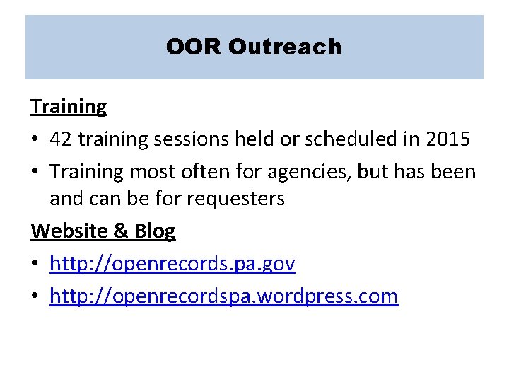 OOR Outreach Training • 42 training sessions held or scheduled in 2015 • Training OOR Outreach Training • 42 training sessions held or scheduled in 2015 • Training