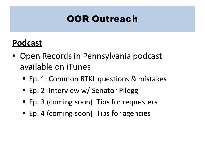 OOR Outreach Podcast • Open Records in Pennsylvania podcast available on i. Tunes § OOR Outreach Podcast • Open Records in Pennsylvania podcast available on i. Tunes §