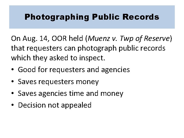 Photographing Public Records On Aug. 14, OOR held (Muenz v. Twp of Reserve) that