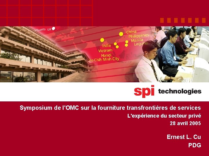 Symposium de l'OMC sur la fourniture transfrontières de services L'expérience du secteur privé 28