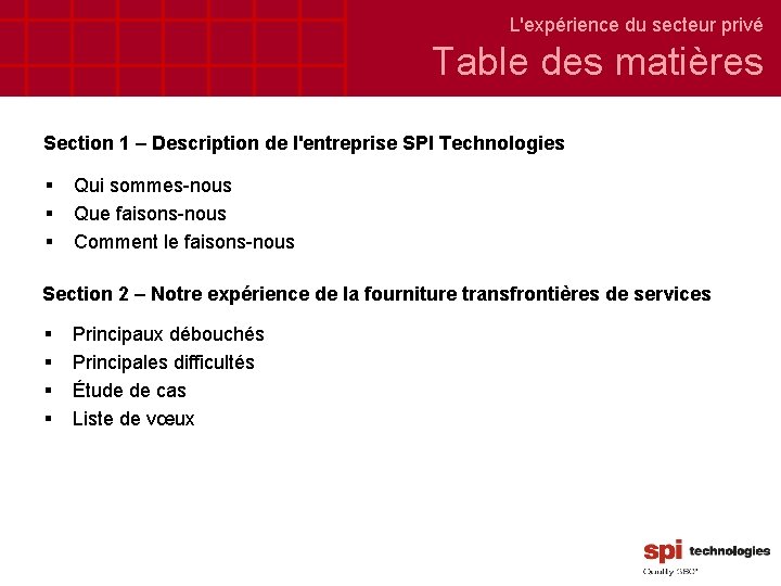 L'expérience du secteur privé Table des matières Section 1 – Description de l'entreprise SPI