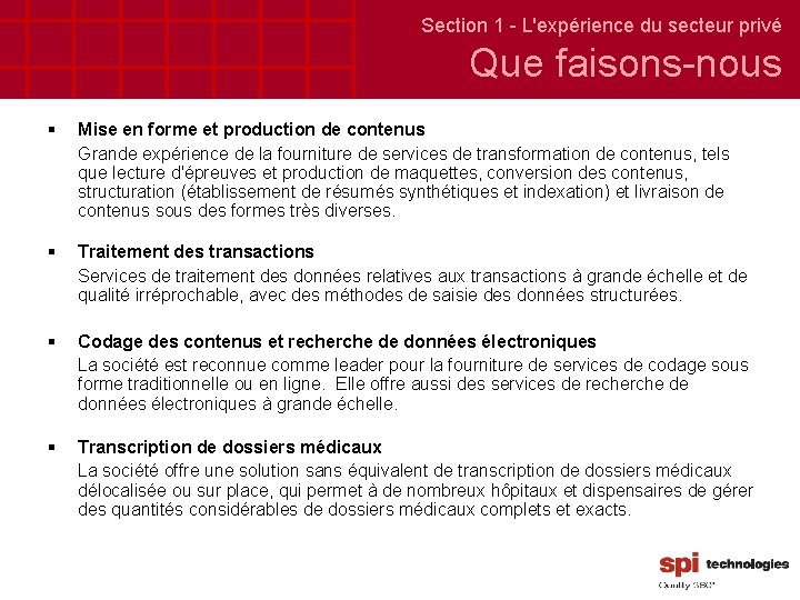 Section 1 - L'expérience du secteur privé Que faisons-nous § Mise en forme et