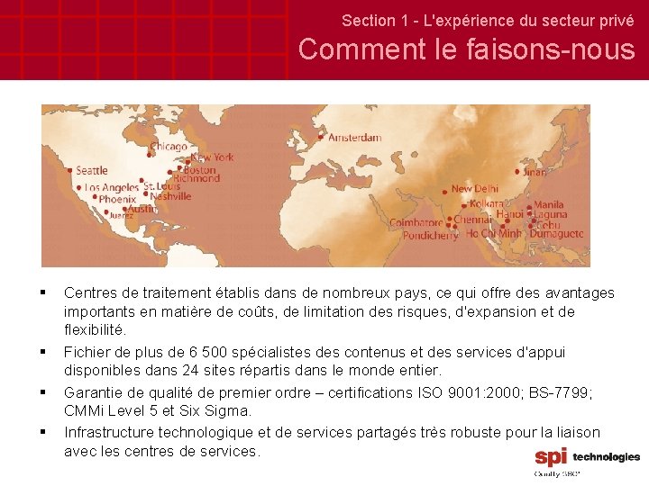 Section 1 - L'expérience du secteur privé Comment le faisons-nous § § Centres de