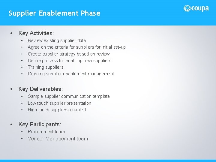 Supplier Enablement Phase • Key Activities: • • Key Deliverables: • • Review existing