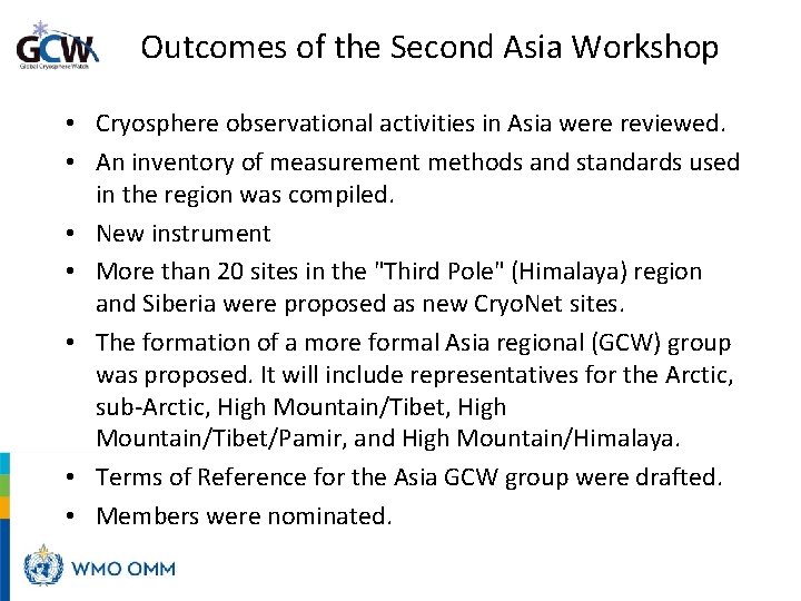 Outcomes of the Second Asia Workshop • Cryosphere observational activities in Asia were reviewed.