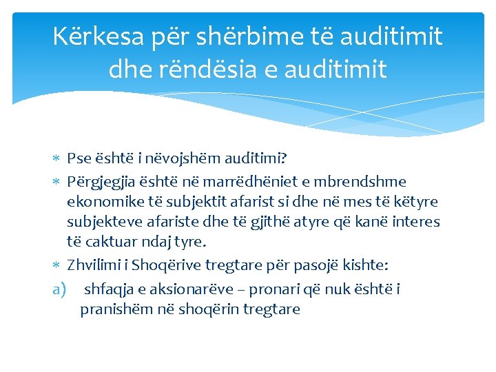 Kërkesa për shërbime të auditimit dhe rëndësia e auditimit Pse është i nëvojshëm auditimi?