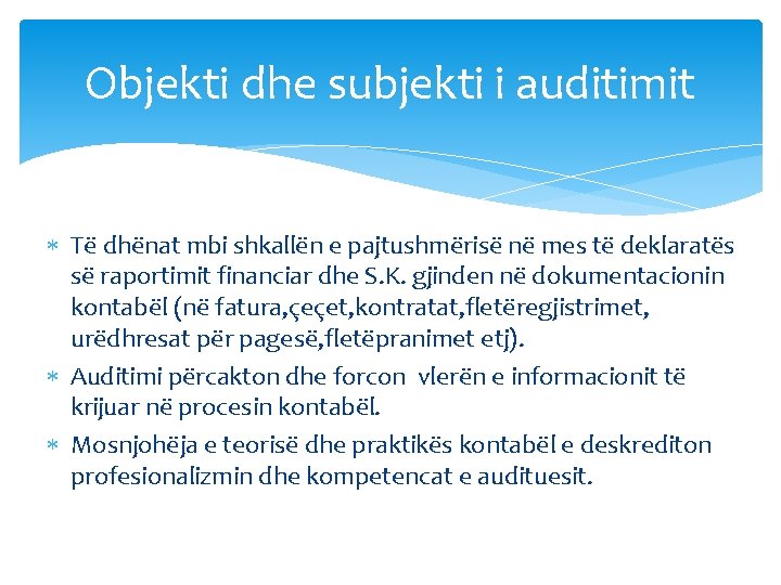 Objekti dhe subjekti i auditimit Të dhënat mbi shkallën e pajtushmërisë në mes të