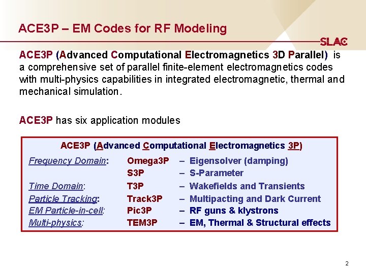 ACE 3 P – EM Codes for RF Modeling ACE 3 P (Advanced Computational