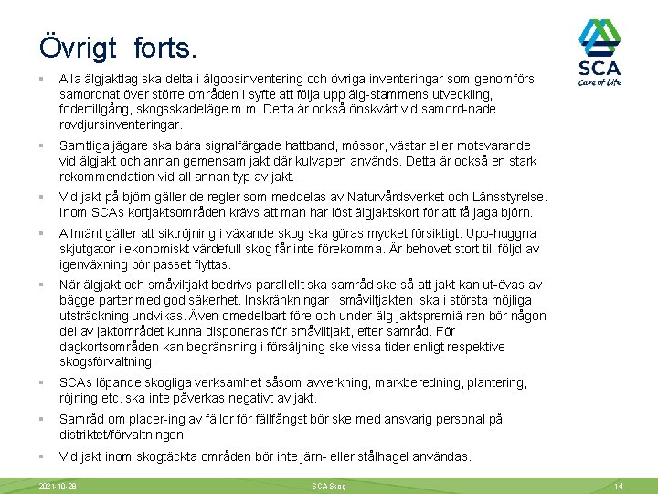 Övrigt forts. § Alla älgjaktlag ska delta i älgobsinventering och övriga inventeringar som genomförs