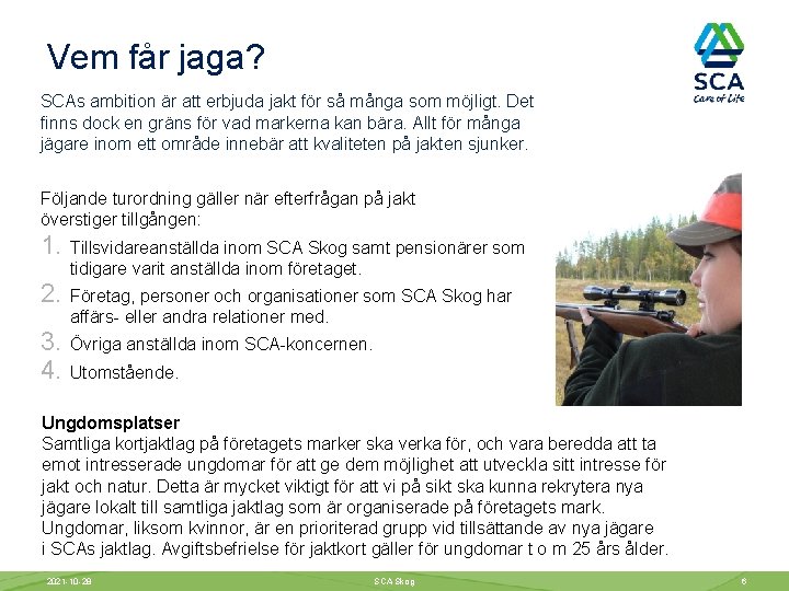 Vem får jaga? SCAs ambition är att erbjuda jakt för så många som möjligt.