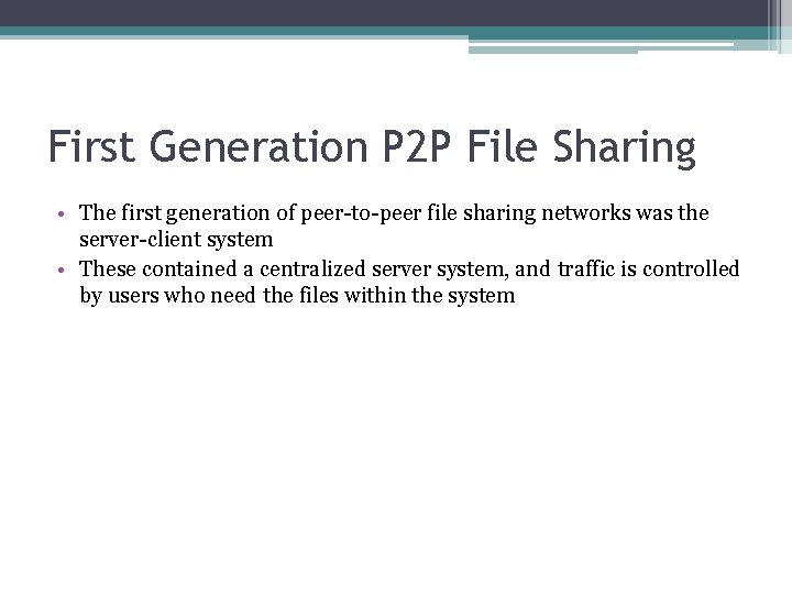 First Generation P 2 P File Sharing • The first generation of peer-to-peer file