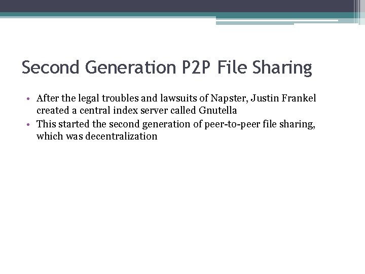 Second Generation P 2 P File Sharing • After the legal troubles and lawsuits