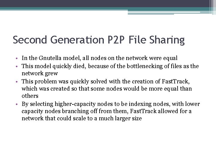 Second Generation P 2 P File Sharing • In the Gnutella model, all nodes