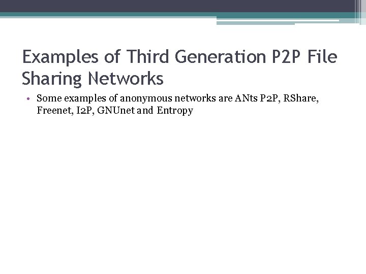 Examples of Third Generation P 2 P File Sharing Networks • Some examples of