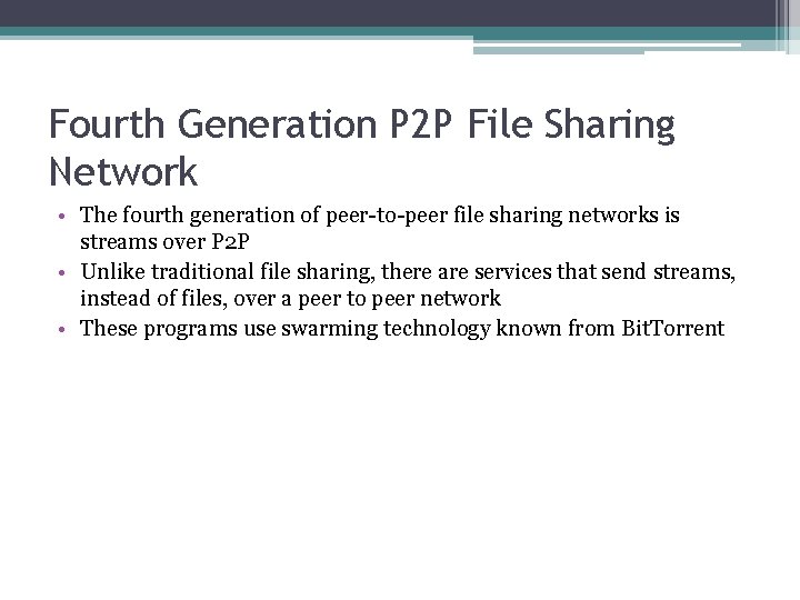 Fourth Generation P 2 P File Sharing Network • The fourth generation of peer-to-peer