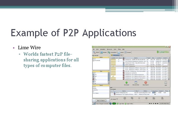 Example of P 2 P Applications • Lime Wire ▫ Worlds fastest P 2