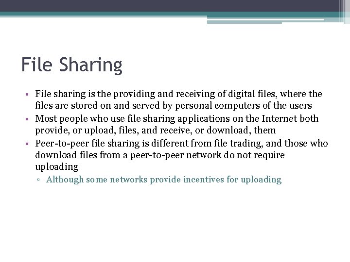 File Sharing • File sharing is the providing and receiving of digital files, where