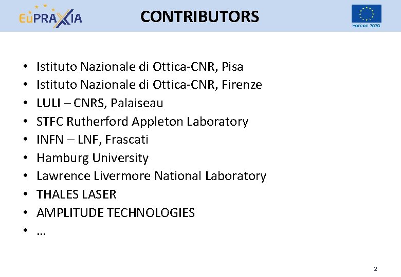 CONTRIBUTORS • • • Horizon 2020 Istituto Nazionale di Ottica-CNR, Pisa Istituto Nazionale di