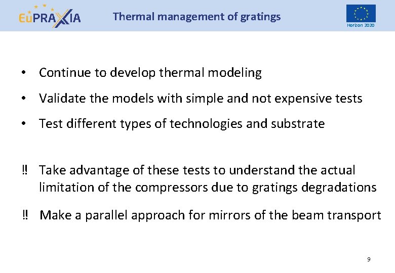 Thermal management of gratings Horizon 2020 • Continue to develop thermal modeling • Validate