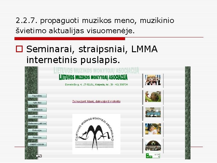 2. 2. 7. propaguoti muzikos meno, muzikinio švietimo aktualijas visuomenėje. o Seminarai, straipsniai, LMMA