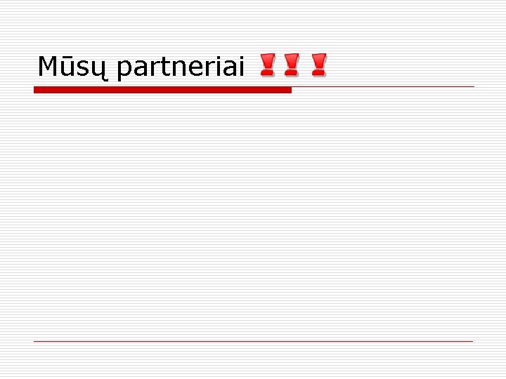 Mūsų partneriai 