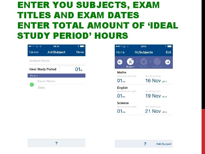 ENTER YOU SUBJECTS, EXAM TITLES AND EXAM DATES ENTER TOTAL AMOUNT OF ‘IDEAL STUDY