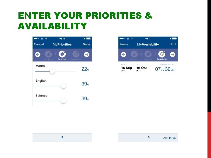 ENTER YOUR PRIORITIES & AVAILABILITY 