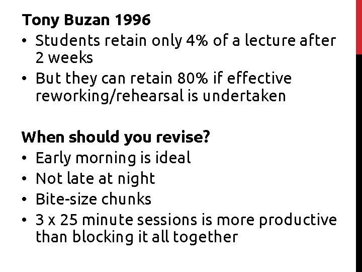 Tony Buzan 1996 • Students retain only 4% of a lecture after 2 weeks