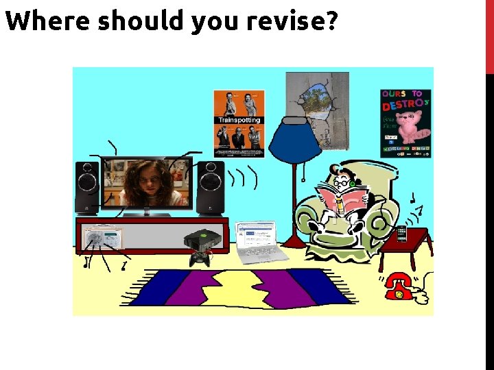 Where should you revise? 