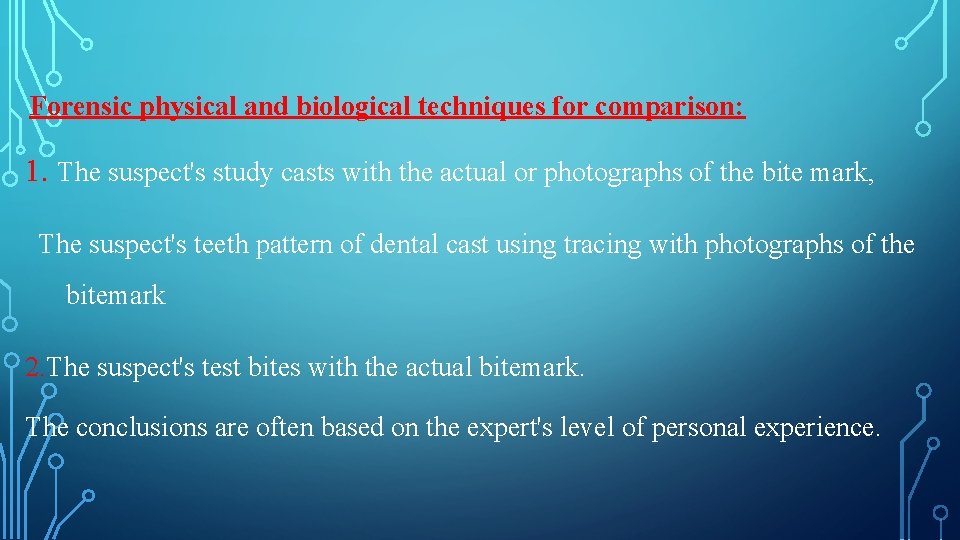 Forensic physical and biological techniques for comparison: 1. The suspect's study casts with the