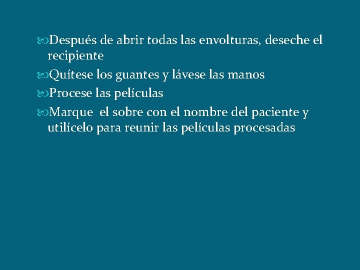  Después de abrir todas las envolturas, deseche el recipiente Quítese los guantes y