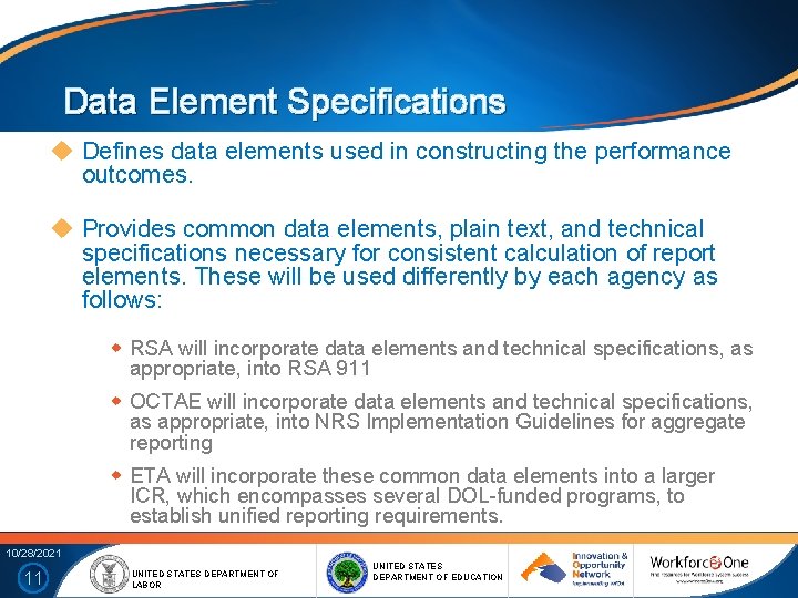 Data Element Specifications Defines data elements used in constructing the performance outcomes. Provides common