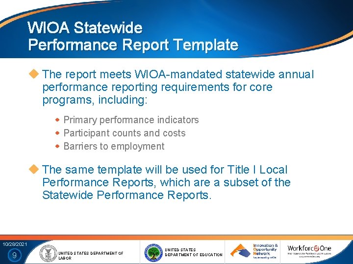 WIOA Statewide Performance Report Template The report meets WIOA-mandated statewide annual performance reporting requirements