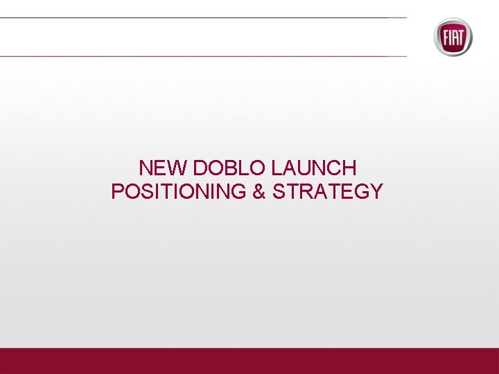 NEW DOBLO LAUNCH POSITIONING & STRATEGY 