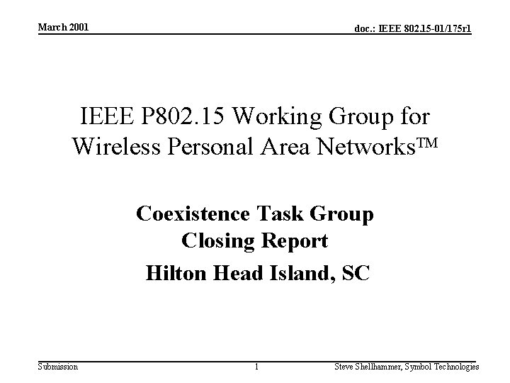 March 2001 doc. : IEEE 802. 15 -01/175 r 1 IEEE P 802. 15