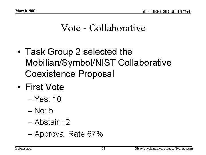 March 2001 doc. : IEEE 802. 15 -01/175 r 1 Vote - Collaborative •