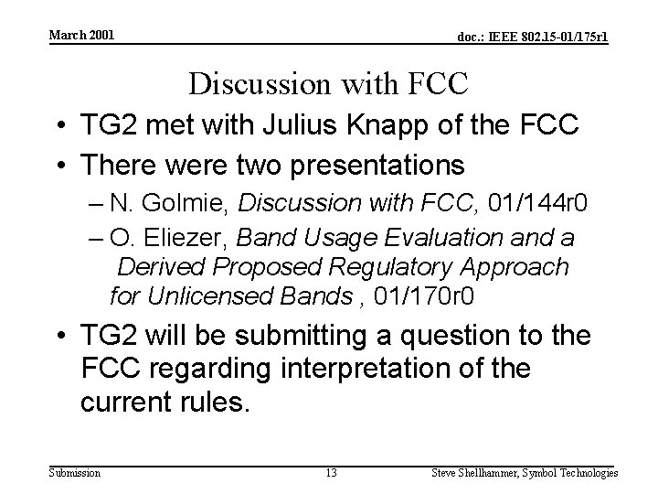 March 2001 doc. : IEEE 802. 15 -01/175 r 1 Discussion with FCC •