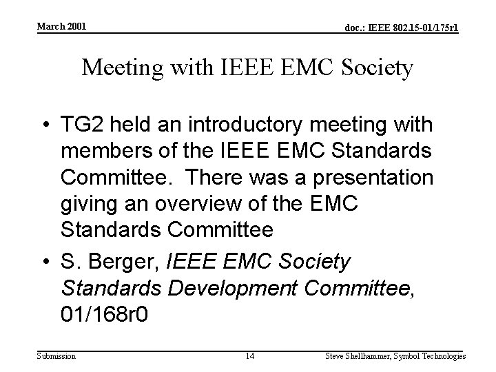 March 2001 doc. : IEEE 802. 15 -01/175 r 1 Meeting with IEEE EMC